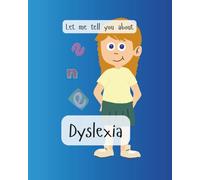 Let me tell you about Dyslexia