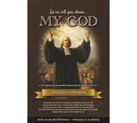 Let me tell you about...MY GOD: An Original Devotional Work Inspired by the Style and Voice of Jonathan Edwards