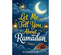 Let me tell you about RAMADAN: An Islamic book for kids with fast & salah tracker