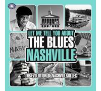 Let Me Tell You About The Blues : Nashville