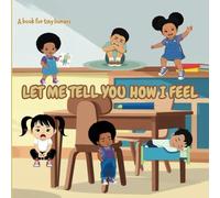 Let Me Tell You How I Feel