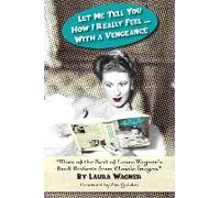 Let Me Tell You How I Really Feel ... With A Vengeance