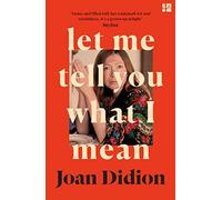 Joan Didion – Let Me Tell You What I Mean – Poche