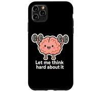 Let Me Think Hard About It, Thinking in Progress, Gym Humour Coque pour iPhone 11 Pro Max