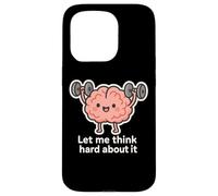 Let Me Think Hard About It, Thinking in Progress, Gym Humour Coque pour iPhone 15 Pro