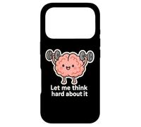 Let Me Think Hard About It, Thinking in Progress, Gym Humour Coque pour iPhone 17 Pro