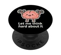 Let Me Think Hard About It, Thinking in Progress, Gym Humour PopSockets PopGrip Adhésif