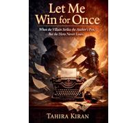 Let Me Win for Once When the Villain Strikes the Author's Pen, But the Hero Never Loses