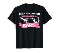 Let My Daughter Hang Out At Bars Gymnastique T-Shirt