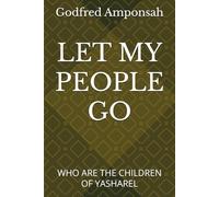 LET MY PEOPLE GO: WHO ARE THE CHILDREN OF YASHAREL