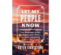 Let My People Know by Aryeh Lightstone Aryeh Lightstone (Auteur)