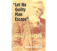 Let No Guilty Man Escape, LEGAL HISTORY OF NORTH AMERICA Roger H. Tuller (Auteur)