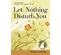Let Nothing Disturb You (30 Days With a Great Spiritual Teacher) by Teresa of Avila (2008) Paperback