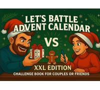 Let’s Battle Advent Calendar: 1 vs 1 Challenge Book for Couples or Friends: The XXL Edition with 24 Fun Interactive Games Until Christmas and 12 Bonus Holiday Activities