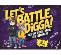 Let’s Battle, Digga! Das XXL Duellbuch Teenager: 100 % offline Challenges, coole Spiele und 1 gegen 1 Rätsel - lustiges Geschenk für Jugendliche