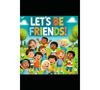 Let’s Be Friends: Living in a social world!