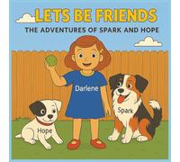 Let’s Be Friends: The Adventures of Spark and Hope