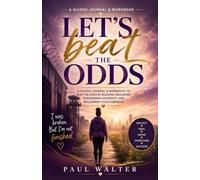 Let’s Beat The Odds: A Guided Journal & Workbook to Let's Beat the Odds by Building Resilience, Overcoming Adversity, and Reclaiming Your Strength