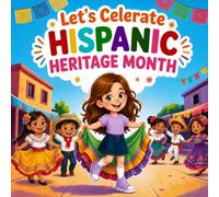 Let’s Celebrate Hispanic Heritage Month books for kids: A Fun and Educational Story for Kids About Culture