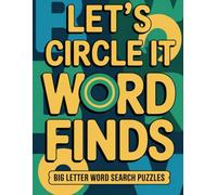 Let’s Circle It Word Finds - Big Letter Word Search Puzzles for Adults and Seniors: 100 Easy-to-Read Puzzles to Relax, Focus, and Keep Your Mind Sharp