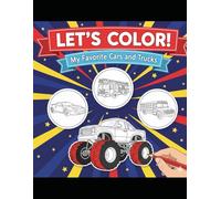 Let`s Color!: My Favorite Cars and Trucks