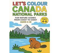 Let’s Colour Canada: National Parks: Fun Nature Scenes from Coast to Coast (Ages 4-8)