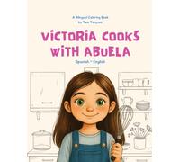 Let’s Cook! ¡Vamos a Cocinar!: A bilingual coloring book in Spanish and English