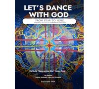 Let’s Dance With God: From Fear to Hope, Emotional Toxicity to Cooperative Community