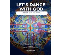 Let’s Dance With God: From Fear to Hope, Emotional Toxicity to Cooperative Community