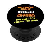 Let’s Do It The Dumb Way - Sarcastic Funny Humor PopSockets PopGrip Adhésif