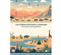 Let’s Explore the Earth's Landscape!: A Fun Facts & Coloring Adventure