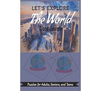 Let’s Explore the World: Around-the-Globe Word Search Fun: Word Search with Easy-to-Read Print about Around the world, Explore the world, Adventure ... for Vacations, Holidays, and Free Time.