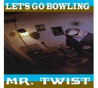 Let S Go Bowling - Mr. Twist