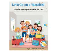 Let’s Go on a Vacation! - A Fun Coloring & Activity Book