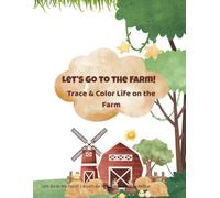 Let’s Go to the Farm! Tracing & Coloring Fun for Kids Ages 3-5: Trace and color farm animals, tractors, and more-perfect for toddlers and preschoolers!