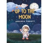 Let’s Go to the Moon: A First Look at the Moon for Kids