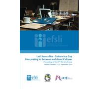 “Let’s have a fika - Culture in a cup” Interpreting in, between and about Cultures