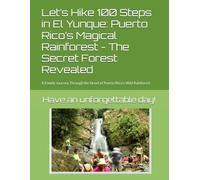 Let’s Hike 100 Steps in El Yunque: Puerto Rico’s Magical Rainforest - The Secret Forest Revealed: A Family Journey Through the Heart of Puerto Rico’s Wild Rainforest