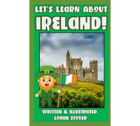 Let’s Learn About Ireland!: Kid History: Making learning fun!