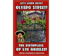Let’s Learn About Olvera Street! - The Birthplace of Los Angeles! A History of L.A.’s Hispanic Cultural Center: Kid History: Teaching Children Around The World!