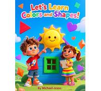 Let’s Learn Colors and Shapes!: colors and shapes book for toddlers, preschool learning book, early learning colors and shapes, educational picture ... book, Montessori early learning book