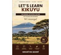 LET’S LEARN KIKUYU: Fun Lessons, Activities & Culture for Children and Beginners