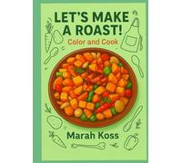Let’s Make a Roast!: Color and Cook