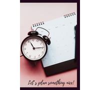 Let’s Plan Something Nice!: Weekly Planner & Notebook A5 - lined & blank journal - 220 pages