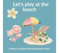 Let’s Play at the Beach: A Fun Summer Beach and Ocean Coloring Book for Kids Ages 3-8