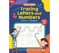 Let’s Start Tracing Letters and Numbers: Large Handwriting Workbook for Kids Ages 3 and Up