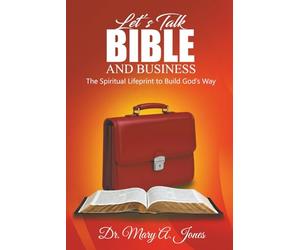 Let’s Talk Bible & Business: A Spiritual Lifeprint for Building God’s Way