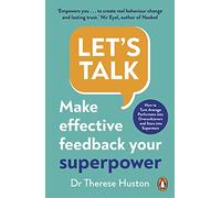 Let’s Talk – Make Effective Feedback Your Superpower – Penguin Books