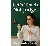 Let’s Teach, Not Judge.