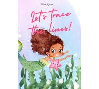 Let’s Trace the Lines! Tracing Lines for Toddlers Ages 2-4: A Fun and Easy Preschool Activity Book to Improve Fine Motor Skills and Handwriting Readiness